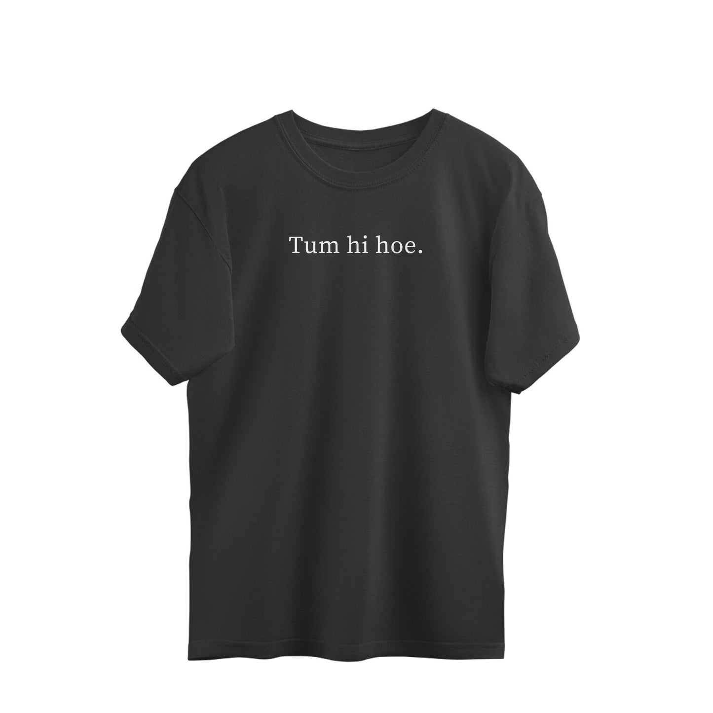 Tum Hi Hoe - Dark Oversized T-Shirt